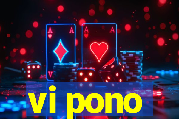 vi pono